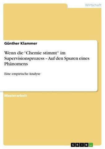 Wenn die "Chemie stimmt" im Supervisionsprozess - Auf den Spuren eines Phänomens