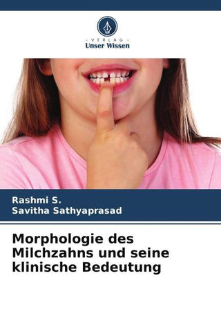 Morphologie des Milchzahns und seine klinische Bedeutung