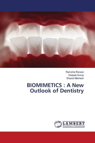 BIOMIMETICS : A New Outlook of Dentistry