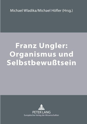 Franz Ungler: Organismus und Selbstbewußtsein