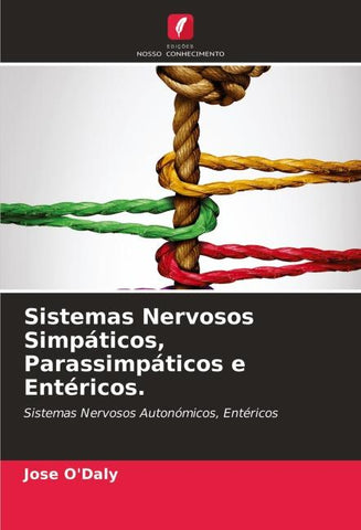 Sistemas Nervosos Simpáticos, Parassimpáticos e Entéricos.
