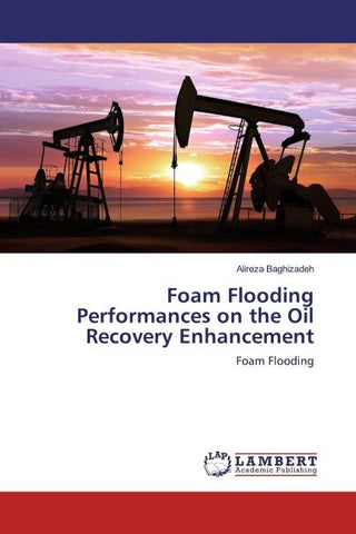 Foam Flooding Performances on the Oil Recovery Enhancement