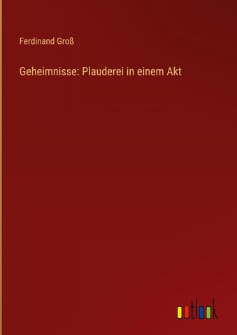 Geheimnisse: Plauderei in einem Akt