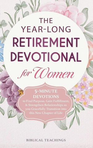 The Year-Long Retirement Devotional for Women