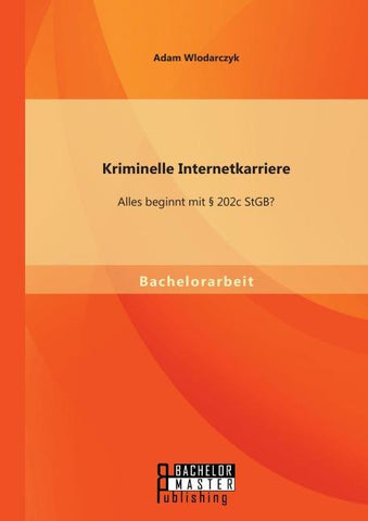 Kriminelle Internetkarriere: Alles beginnt mit § 202c StGB?