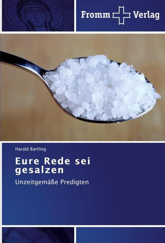 Eure Rede sei gesalzen