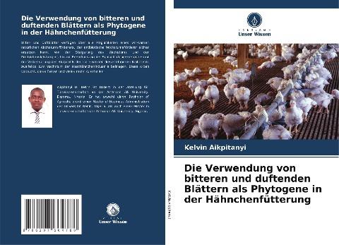 Die Verwendung von bitteren und duftenden Blättern als Phytogene in der Hähnchenfütterung