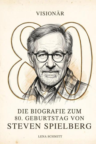Die Biografie zum 80. Geburtstag von Steven Spielberg