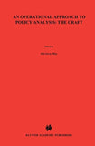 An Operational Approach to Policy Analysis: The Craft