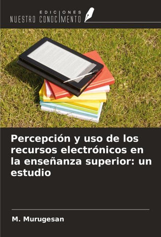 Percepción y uso de los recursos electrónicos en la enseñanza superior: un estudio
