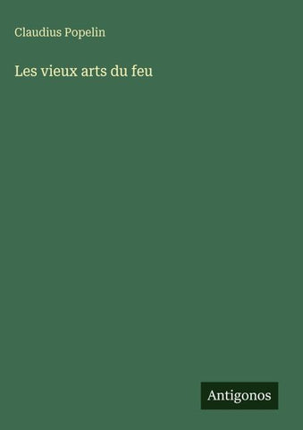 Les vieux arts du feu