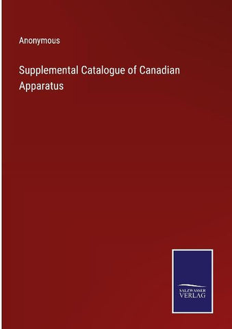 Supplemental Catalogue of Canadian Apparatus