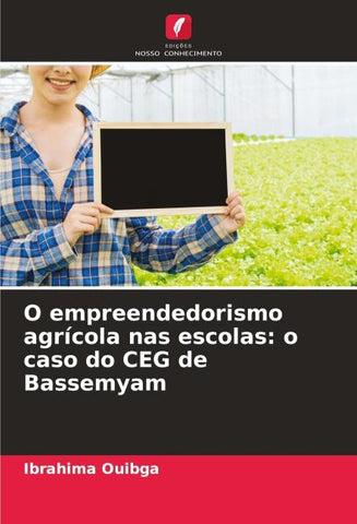O empreendedorismo agrícola nas escolas: o caso do CEG de Bassemyam