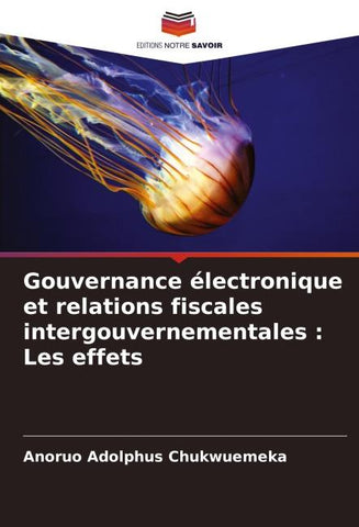 Gouvernance électronique et relations fiscales intergouvernementales : Les effets