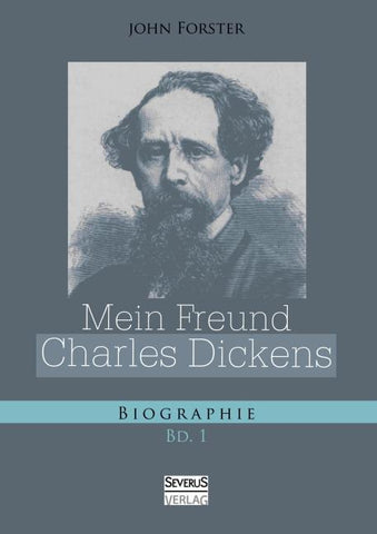 Mein Freund Charles Dickens. Erster Band