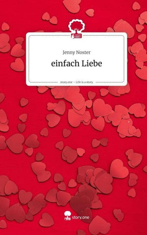 einfach Liebe. Life is a Story - story.one