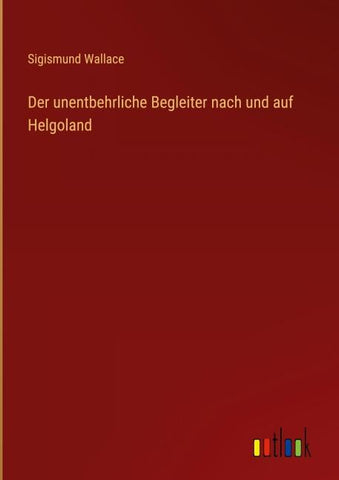 Der unentbehrliche Begleiter nach und auf Helgoland