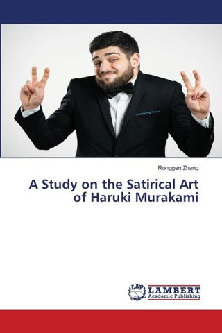A Study on the Satirical Art of Haruki Murakami