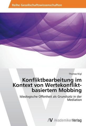 Konfliktbearbeitung im Kontext von Wertekonflikt-basiertem Mobbing