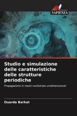 Studio e simulazione delle caratteristiche delle strutture periodiche