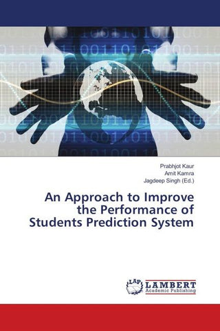 An Approach to Improve the Performance of Students Prediction System
