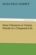 Heart Utterances at Various Periods of a Chequered Life