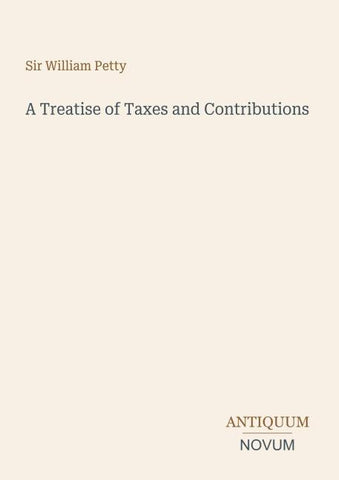 A Treatise of Taxes and Contributions