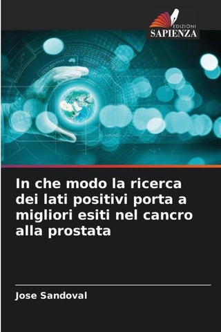 In che modo la ricerca dei lati positivi porta a migliori esiti nel cancro alla prostata
