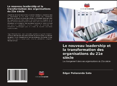 Le nouveau leadership et la transformation des organisations du 21e siècle