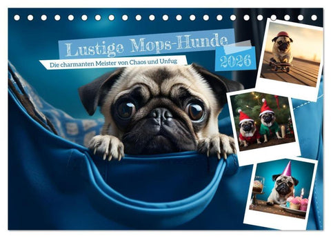 Lustige Mops-Hunde: Die charmanten Meister von Chaos und Unfug (Tischkalender 2026 DIN A5 quer), CALVENDO Monatskalender