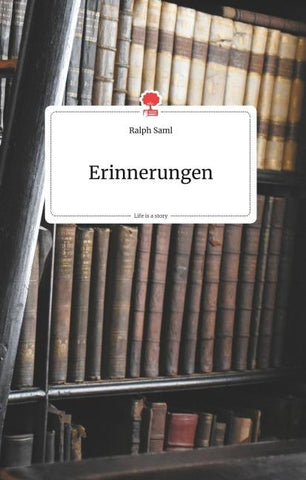 Erinnerungen. Life is a Story - story.one