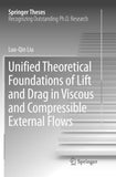 Unified Theoretical Foundations of Lift and Drag in Viscous and Compressible External Flows