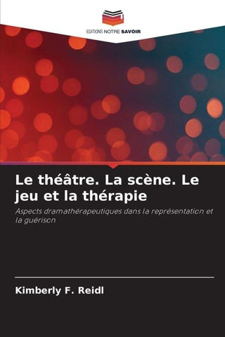 Le théâtre. La scène. Le jeu et la thérapie