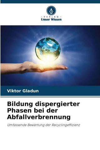 Bildung dispergierter Phasen bei der Abfallverbrennung