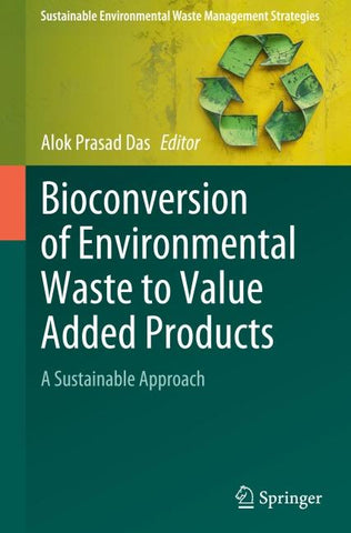 Bioconversion of Environmental Waste to Value Added Products