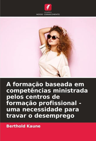 A formação baseada em competências ministrada pelos centros de formação profissional - uma necessidade para travar o desemprego
