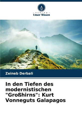 In den Tiefen des modernistischen "Großhirns": Kurt Vonneguts Galapagos
