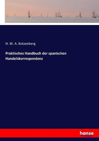 Praktisches Handbuch der spanischen Handelskorrespondenz
