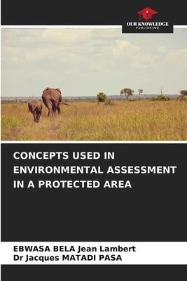 CONCEPTS USED IN ENVIRONMENTAL ASSESSMENT IN A PROTECTED AREA