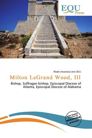 Milton LeGrand Wood, III