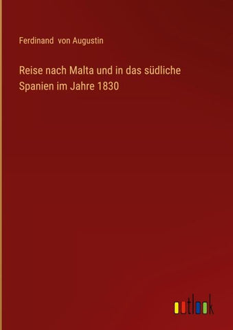 Reise nach Malta und in das südliche Spanien im Jahre 1830
