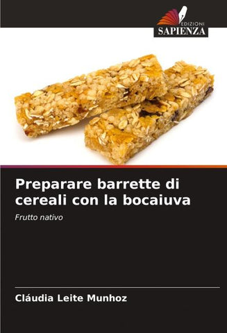 Preparare barrette di cereali con la bocaiuva