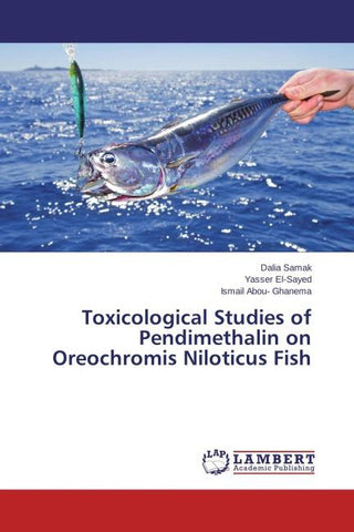 Toxicological Studies of Pendimethalin on Oreochromis Niloticus Fish