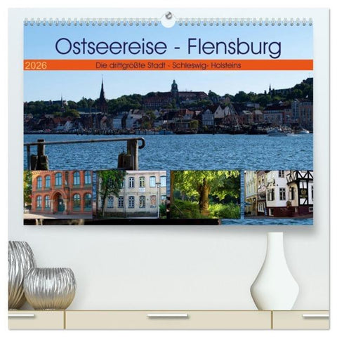 Ostseereise - Flensburg (hochwertiger Premium Wandkalender 2026 DIN A2 quer), Kunstdruck in Hochglanz