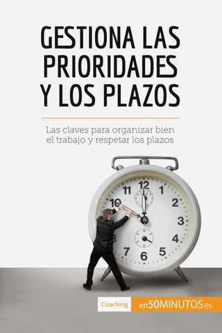 Gestiona las prioridades y los plazos