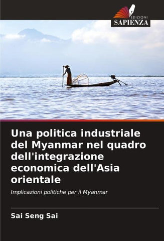 Una politica industriale del Myanmar nel quadro dell'integrazione economica dell'Asia orientale