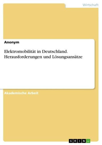Elektromobilität in Deutschland. Herausforderungen und Lösungsansätze