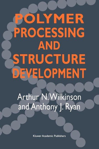 Polymer Processing and Structure Development