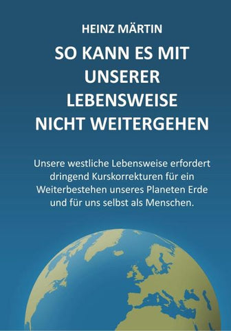 So kann es mit unserer Lebensweise nicht weitergehen
