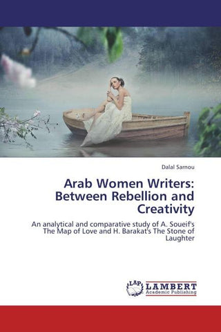 Arab Women Writers: Between Rebellion and Creativity